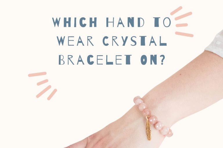 Which Hand to Wear Crystal Bracelet On