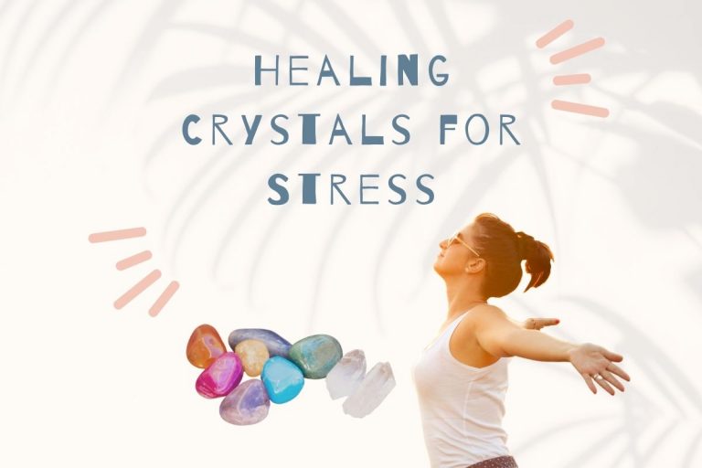 Healing Crystals for Stress: What Crystals Help with Stress